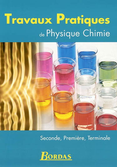 Travaux pratiques de physique chimie seconde, première, terminale