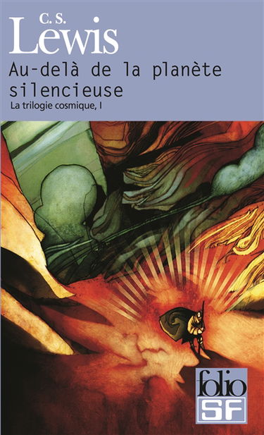 La trilogie cosmique. Vol. 1. Au-delà de la planète silencieuse