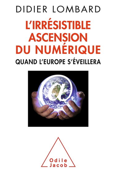 L'irrésistible ascension du numérique : quand l'Europe s'éveillera