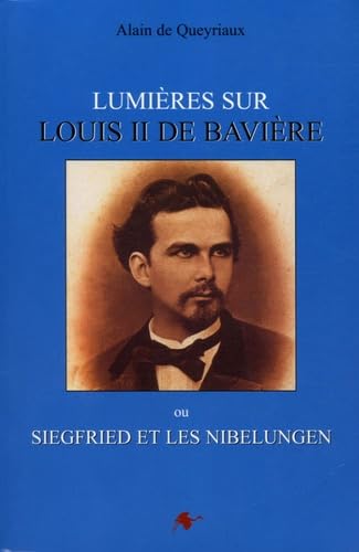 Lumières sur Louis II de Bavière ou Siegfried et les Nibelungen