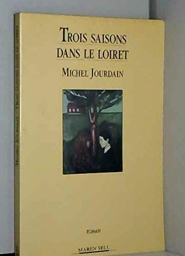 Trois saisons dans le Loiret