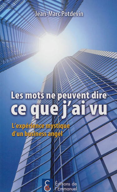 Les mots ne peuvent dire ce que j'ai vu : l'expérience mystique d'un business angel