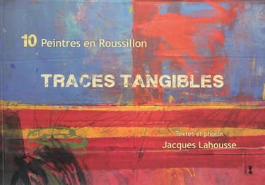 Traces tangibles : 10 peintres en Roussillon