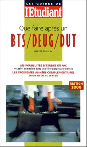 Que faire après un BTS, DEUG, DUT ? Edition 2000