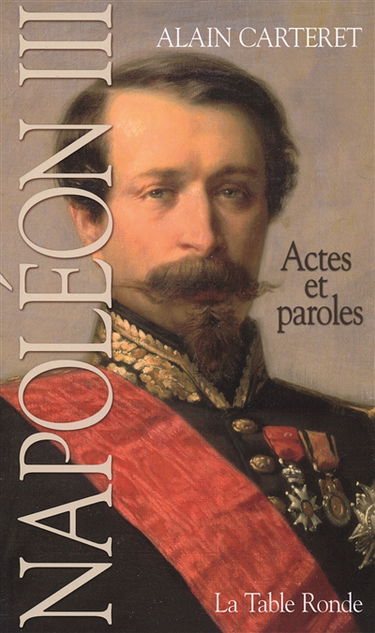 Napoléon III : actes et paroles : guide