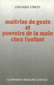 Maîtrise du geste et pouvoirs de la main chez l'enfant