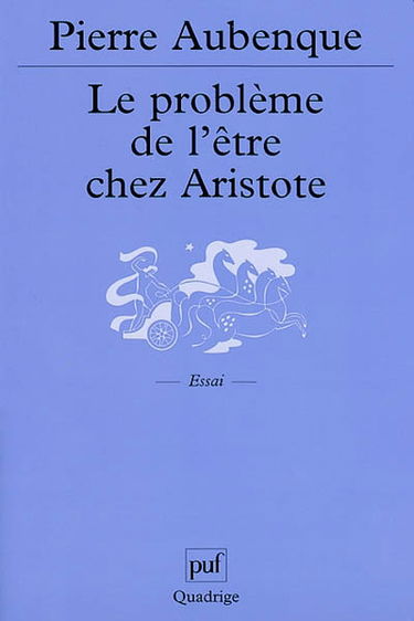 Le problème de l'être chez Aristote : essai sur la problèmatique aristotélicienne