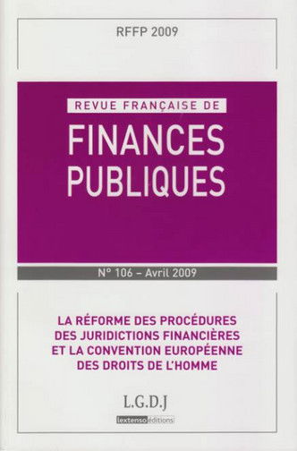 Revue française de finances publiques, n° 106. La réforme des procédures des juridictions financières et la Convention européenne des droits de l'homme