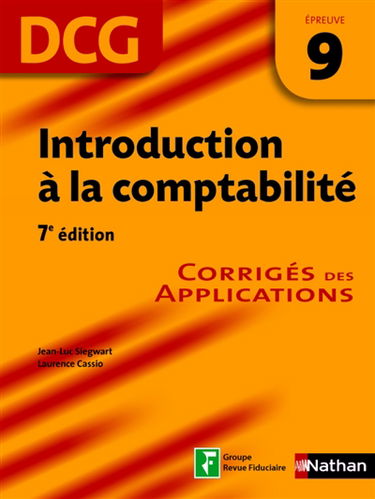 Introduction à la comptabilité, DCG, épreuve 9 : corrigés des applications