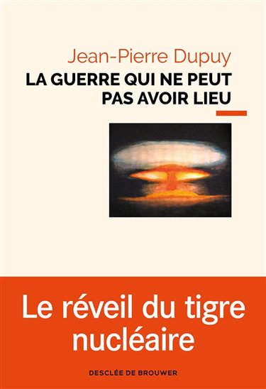 La guerre qui ne peut pas avoir lieu : essai de métaphysique nucléaire
