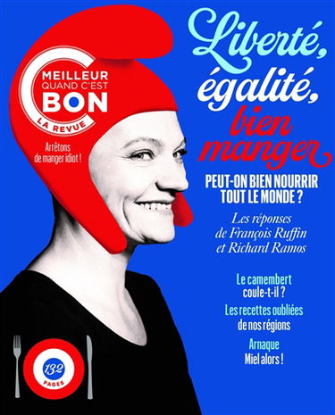C'est meilleur quand c'est bon, n° 4. Liberté, égalité, bien manger : peut-on bien nourrir tout le monde ?