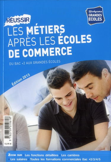 Réussir les métiers après les écoles de commerce : du bac + 2 aux grandes écoles