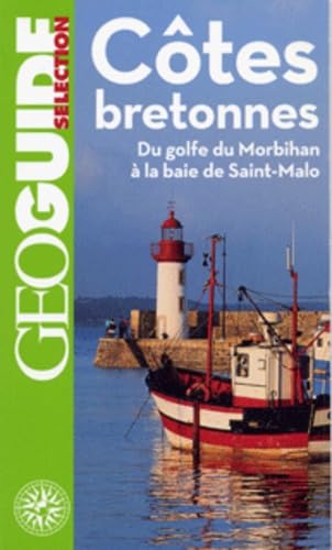 Côtes bretonnes: Du golfe du Morbihan à la baie de Saint-Malo