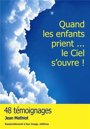 Quand les enfants prient, le ciel s'ouvre !