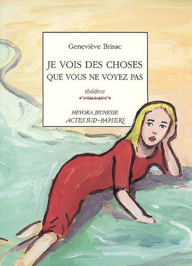 Je vois des choses que vous ne voyez pas : théâtre