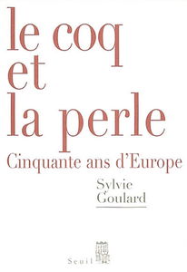 Le coq et la perle : cinquante ans d'Europe