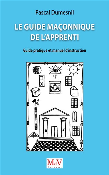 Couverture de Le guide maçonnique de l'apprenti : guide pratique et manuel d'instruction