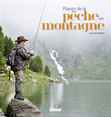 Plaisirs de la pêche en montagne