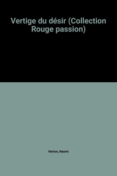 Vertige du désir (Collection Rouge passion)