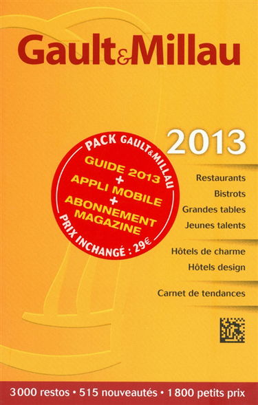 Le guide France 2013 : restaurants, bistrots, grandes tables, jeunes talents, hôtels de charme, hôtels design, carnet de tendances