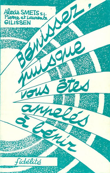 BENISSEZ PUISQUE VOUS ETES APPELES A BENIR