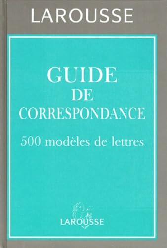 Guide de correspondance : 500 modèles de lettres