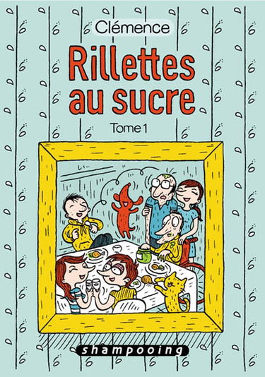 Rillettes au sucre. Vol. 1