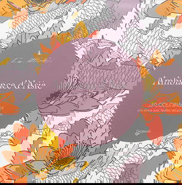Ambiances d'Asie : 50 coloriages anti-stress avec feuilles détachables