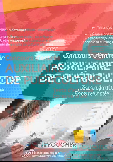 Concours d'entrée auxiliaire de puériculture : tests d'aptitude, épreuve orale : 2015