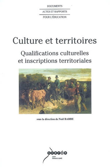 Couverture de Culture et territoires : qualifications culturelles et inscriptions territoriales
