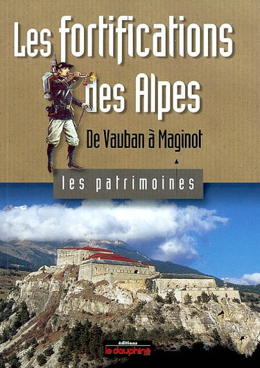 Couverture de Les fortifications des Alpes : de Vauban à Maginot par Robert Bornecque