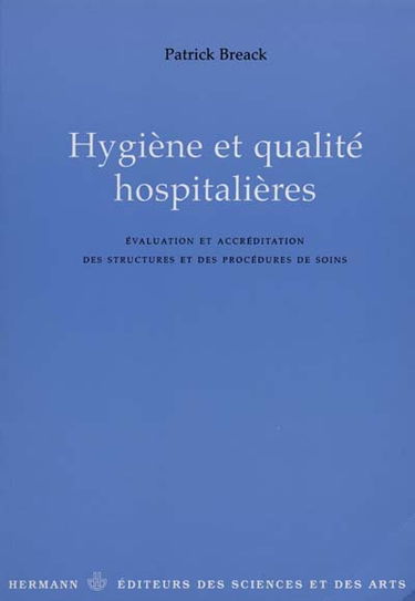 Hygiène et qualité hospitalières : évaluation et accréditation des structures et des procédures de soins
