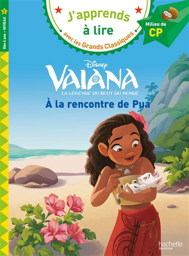Vaiana : la légende du bout du monde. A la rencontre de Pua : milieu de CP, niveau 2