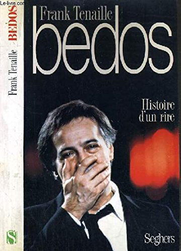 Bedos, histoire d'un rire
