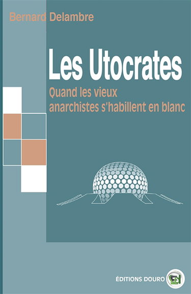 Les Utocrates : Quand les vieux anarchistes s'habillent en blanc