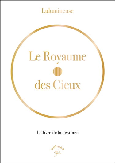 Le royaume des cieux : le livre de la destinée