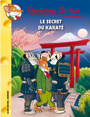 Geronimo Stilton. Vol. 65. Le secret du karaté