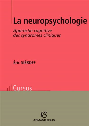 La neuropsychologie : approche cognitive des syndromes cliniques