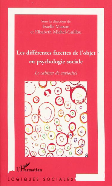 Les différentes facettes de l'objet en psychologie sociale : le cabinet de curiosités