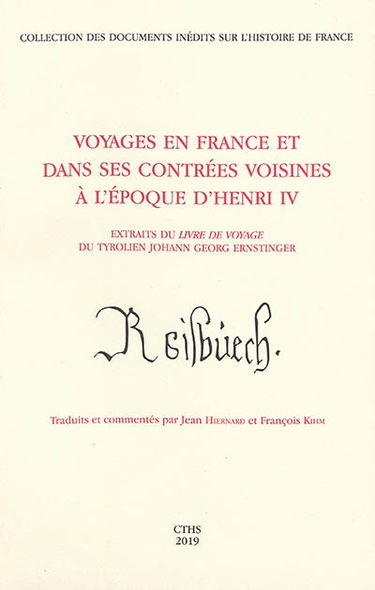 Voyages en France et dans ses contrées voisines à l'époque d'Henri IV : extraits du Livre de voyage du Tyrolien Johann Georg Ernstinger