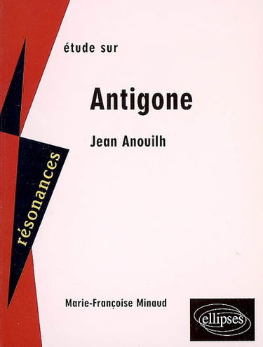 Etude sur Antigone, Jean Anouilh