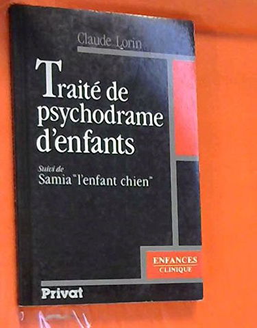 Traité de psychodrame d'enfants. Samia, l'enfant chien