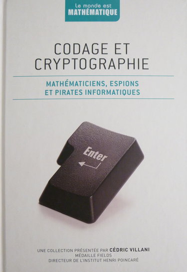 Codage et cryptographie - Mathématiciens, espions et pirates informatiques