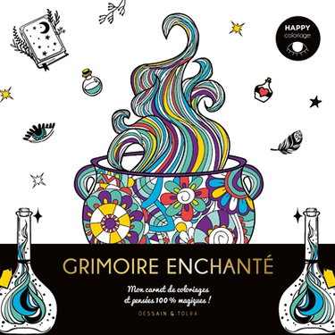 Grimoire enchanté : mon carnet de coloriages et pensées 100 % bonne humeur !