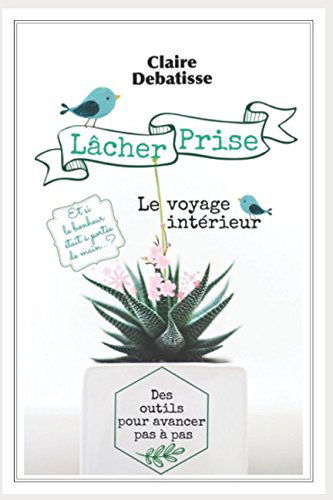 Lâcher Prise: Le voyage intérieur