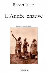 L'Année chauve : les chemins du corps
