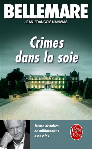 Crimes dans la soie : 30 histoires de milliardaires assassins