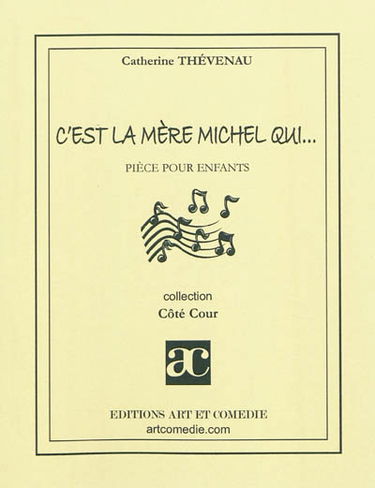 C'est la mère Michel qui... : pièce pour enfants