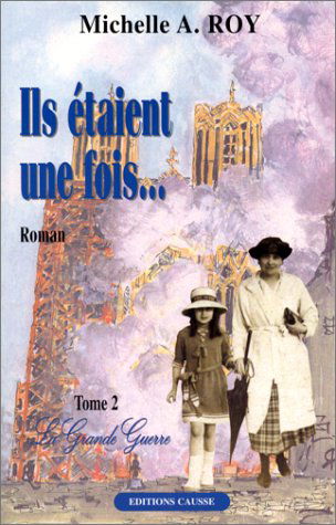 Ils étaient une fois.... Vol. 2. La Grande Guerre