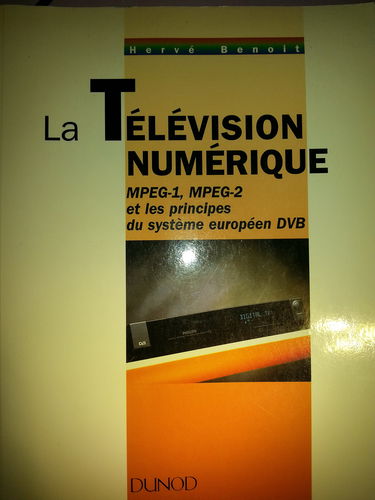 La télévision numérique: MPEG-1, MPEG-2 et les principes du système européen DVB